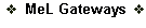 MeL Gateways