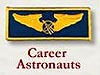 A patch showing a pair of wings with the words Career Astronauts underneath
