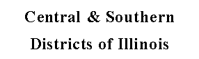 Central and Southern Districts of Illinois