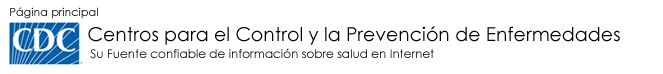 Centros para el Control y la Prevención de Enfermedades - Su fuente confiable de información sobre salud en la internet