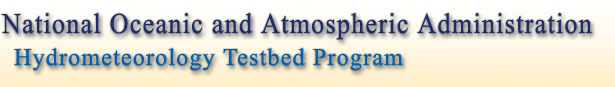Banner: National Oceanic and 
Atmospheric Administration - Hydrometeorology Testbed Program
