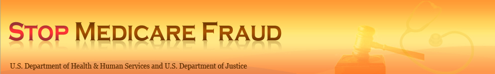 Stop Medicare Fraud. U.S. Department of Health & Human Services and U.S. Department of Justice