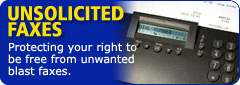 Unsolicited Faxes - Protecting your right to be free from unwanted blast faxes
