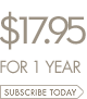 $17.95 for one year - Subscribe today