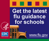 Get the latest flu guidance for schools. www.flu.gov