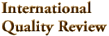 International Quality Review