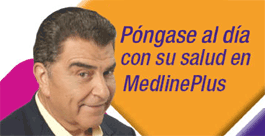 Póngase al día con su salud en MedlinePlus