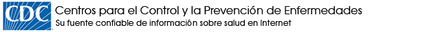 Centros para el Control y la Prevención de Enfermedades - Su fuente confiable de información sobre salud en Internet