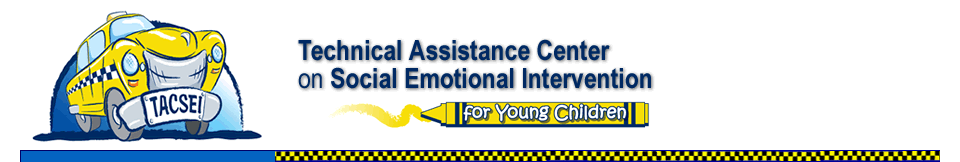 Technical Assistance Center on Social Emotional Intervention for Young Children
