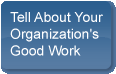 Tell About Your Organization's Good Work