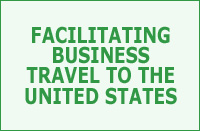 FACILITATING BUSINESS TRAVEL TO THE UNITED STATES