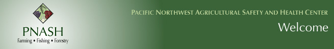 Welcome to Pacific Northwest Agricultural Safety and Health Center
