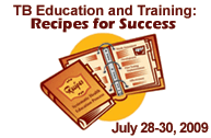 TB, Education & Training, Recipes for Success, July 28-30, 2009