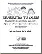 Página 2- ¡Demuestra tu salud! Cuadernillo de actividades para niños - Páginas para colorear, calcomanías, rompecabezas - ¡Sé un héroe de la salud! Versión en inglés: septiembre de 2008. Versión en español: marzo de 2009