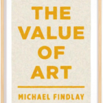 Michael Findlay Speaks Sanity: Connoisseurship in our Commodity Culture