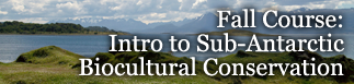 Fall Course: Intro to Sub-Antarctic Biocultural Conservation
