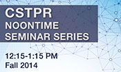 CSTPR Noontime Seminar Series