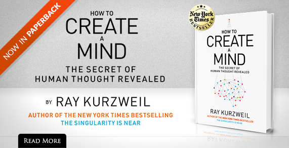 How to Create a Mind. Now in Paperback.