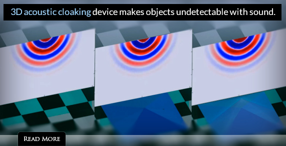 3D acoustic cloaking device makes objects undetectable with sound.