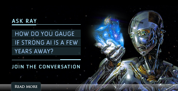 Ask Ray: How do you gauge if strong AI is a few years away? Join the conversation.