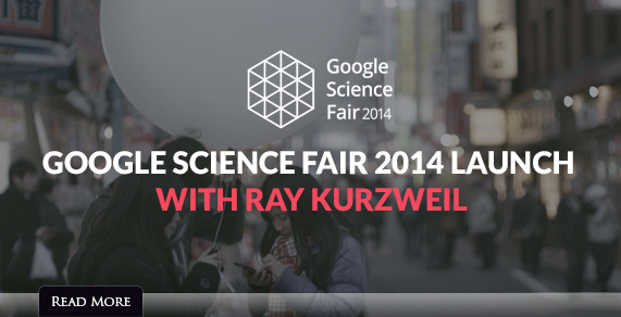 Google Science Fair 2014 launch with Ray Kurzweil.