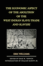 The Economic Aspect of the Abolition of the West Indian Slave Trade and Slavery 