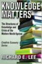 Knowledge Matters by Richard E. Lee