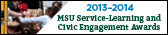 2013-2014 MSU Service-Learning and 
Civic Engagement Awards