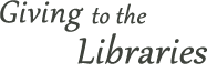 Giving to the Libraries