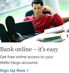 Bank online, its easy. Get free online access to your Wells Fargo accounts. Sign up now.