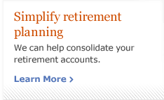 Simplify retirement planning. We can help consolidate your retirement accounts. Learn more.