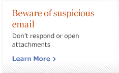 Beware of suspicious email. Do not respond or open attachments. Learn More.