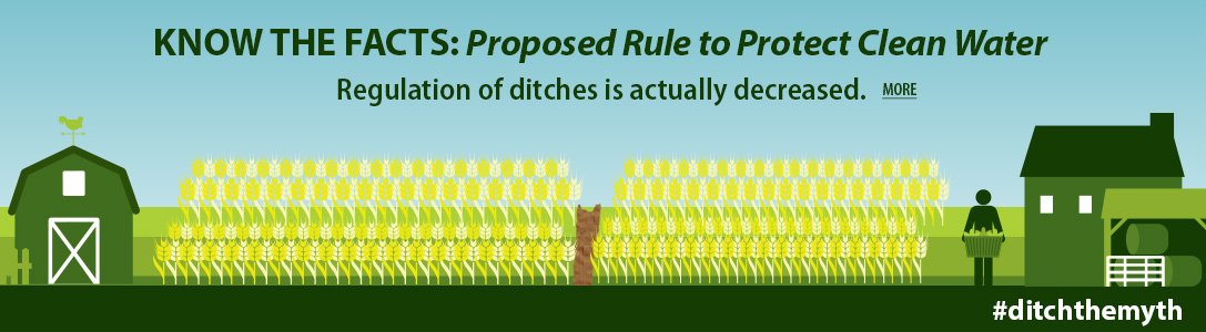 Know the facts: Proposed rule to protect clean water. Regulation of ditches is actually decreased. #ditchthemyth