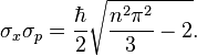 \sigma_x \sigma_p = \frac{\hbar}{2} \sqrt{\frac{n^2\pi^2}{3}-2}.