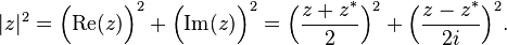  |z|^2 = \Big(\text{Re}(z)\Big)^2+\Big(\text{Im}(z)\Big)^2 = \Big(\frac{z+z^\ast}{2}\Big)^2 +\Big(\frac{z-z^{\ast}}{2i}\Big)^{2}. 