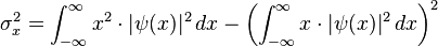 \sigma_x^2 = \int_{-\infty}^\infty x^2 \cdot |\psi(x)|^2 \, dx - \left( \int_{-\infty}^\infty x \cdot |\psi(x)|^2 \, dx \right)^2