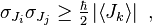  \sigma_{J_i} \sigma_{J_j} \geq \tfrac{\hbar}{2} \left|\left\langle J_k\right\rangle\right| ~,