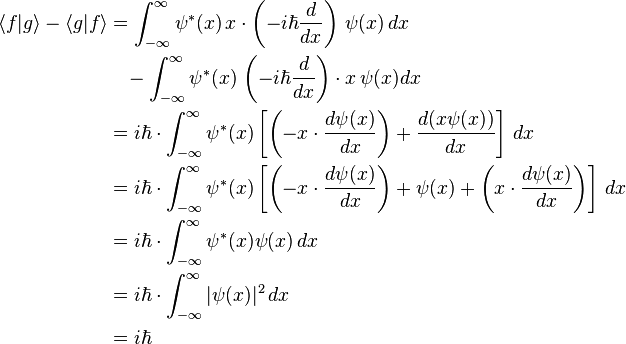 \begin{align}\langle f|g\rangle-\langle g|f\rangle &= \int_{-\infty}^{\infty} \psi^*(x) \, x \cdot \left(-i \hbar \frac{d}{dx}\right) \, \psi(x) \, dx \\
&{} \, \, \, \, \, - \int_{-\infty}^{\infty} \psi^*(x) \, \left(-i \hbar \frac{d}{dx}\right) \cdot x \, \psi(x) dx \\
&= i \hbar \cdot \int_{-\infty}^{\infty} \psi^*(x) \left[ \left(-x \cdot \frac{d\psi(x)}{dx}\right) + \frac{d(x \psi(x))}{dx} \right] \, dx \\
&= i \hbar \cdot \int_{-\infty}^{\infty} \psi^*(x) \left[ \left(-x \cdot \frac{d\psi(x)}{dx}\right) + \psi(x) + \left(x \cdot \frac{d\psi(x)}{dx}\right)\right] \, dx \\
&= i \hbar \cdot \int_{-\infty}^{\infty} \psi^*(x) \psi(x) \, dx \\
&= i \hbar \cdot \int_{-\infty}^{\infty} |\psi(x)|^2 \, dx \\
&= i \hbar\end{align}