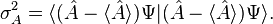  \sigma_{A}^{2} = \langle(\hat{A}-\langle \hat{A} \rangle)\Psi|(\hat{A}-\langle \hat{A} \rangle)\Psi\rangle. 