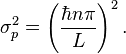 \sigma_p^2=\left(\frac{\hbar n\pi}{L}\right)^2.