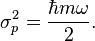 \sigma_p^2 = \frac{\hbar m \omega}{2}.