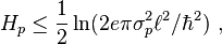 H_p \le \frac{1}{2} \ln ( 2e\pi \sigma_p^2 \ell^2 / \hbar^2 )~,