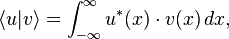 \langle u | v \rangle = \int_{-\infty}^{\infty} u^*(x) \cdot v(x) \, dx,