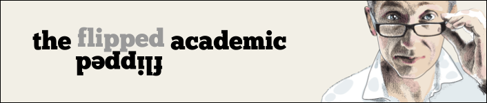 The Flipped Academic