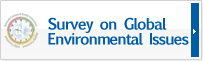 Survey on Global Environmental Issues