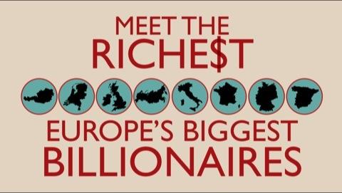 Meet the Richest: Europe's Biggest Billionaires