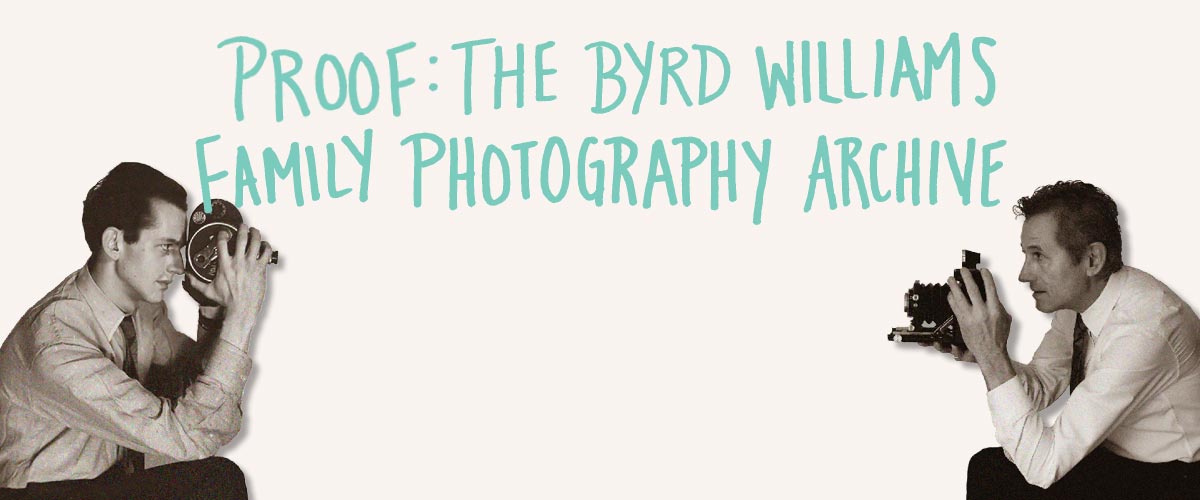 Proof: The Byrd Williams Family Photography Archive