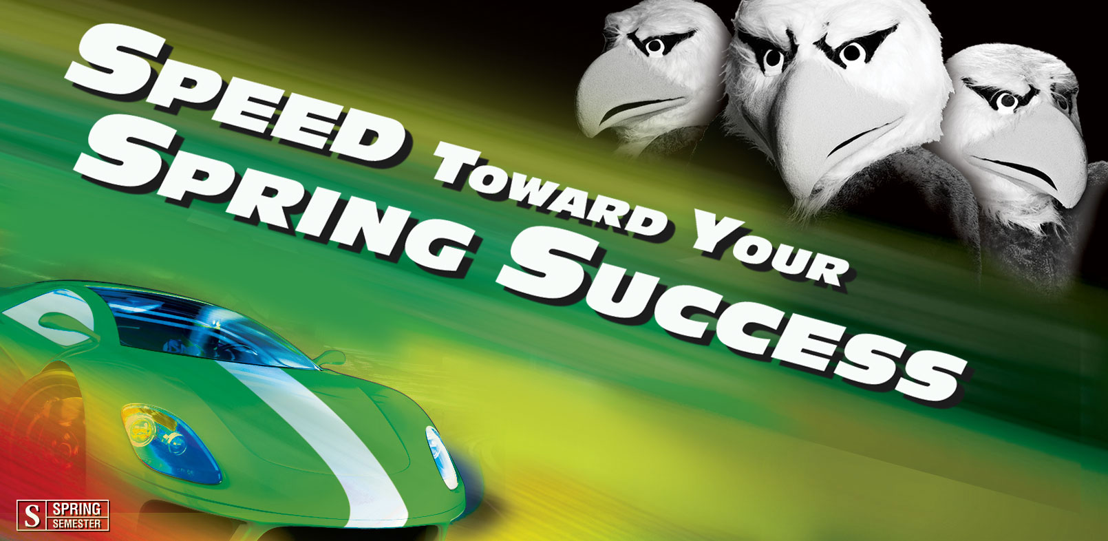 Banner with Scrappy and a car that reads: Speed toward your Spring Success