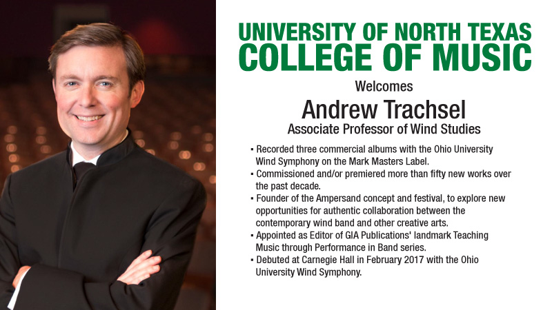 UNT College of Music Welcomes Andrew Trachsel as Associate Professor of Wind Studies