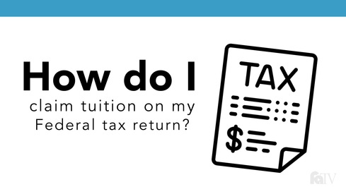 How do I claim tuition on my Federal tax return?